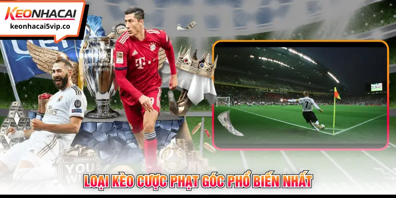 Loại kèo cược phạt góc phổ biến nhất 