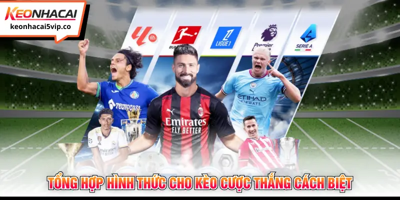 Tổng hợp hình thức cho kèo cược thắng cách biệt