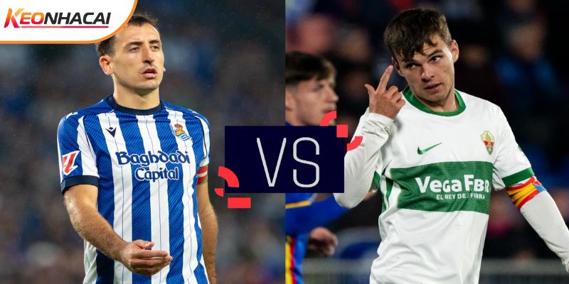 Real Sociedad vs Elche đã cầm chân nhau trước đó